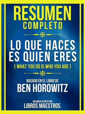 cover image of Resumen Completo--Lo Que Haces Es Quien Eres (What You Do Is Who You Are)--Basado En El Libro De Ben Horowitz